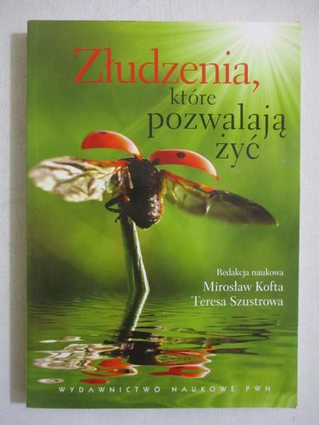 Złudzenia, które pozwalają żyć