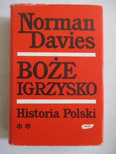 Davies Norman - Boże igrzysko. Historia Polski, Tom II