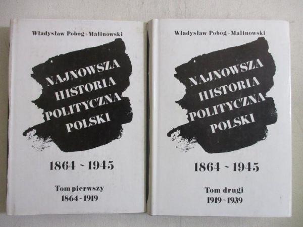 Najnowsza historia polityczna Polski 1864-1945, T. I-II