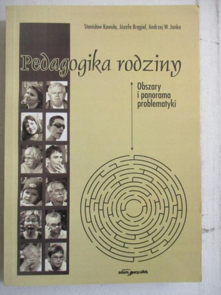Stanisław - Pedagogika rodziny. Obszary i panorama problematyki