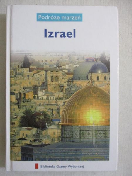 Podróże marzeń. Izrael