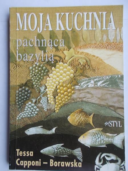 Capponi - Borawska Tessa - Moja kuchnia pachnąca bazylią