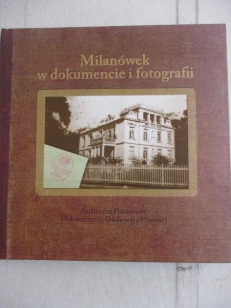 Milanówek w dokumencie i fotografii