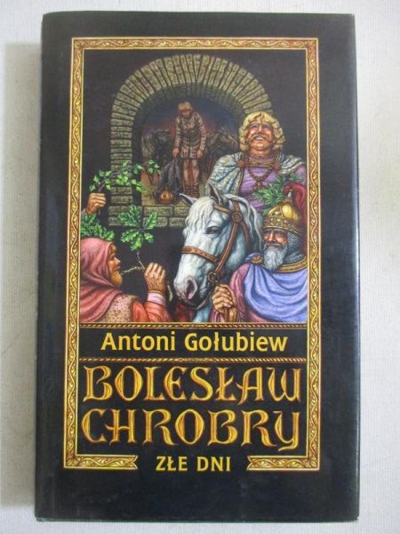 Bolesław Chrobry, T. III. Złe dni