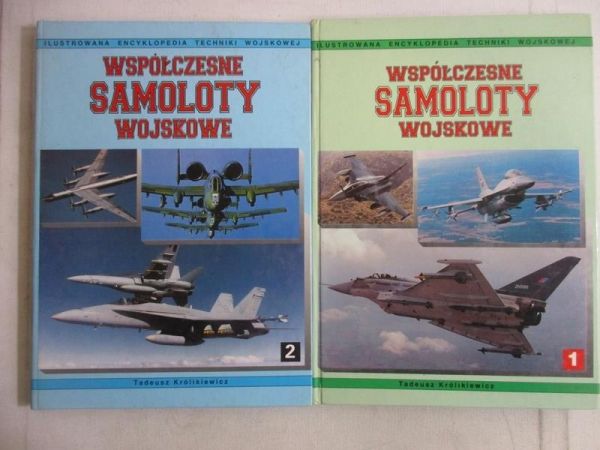 Królikiewicz Tadeusz-  Współczesne samoloty wojskowe, tom I-II