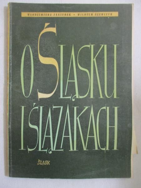 Janiurek Włodzimierz- O Śląsku i Ślązakach
