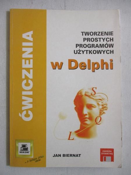 Biernat Jan- Tworzenie prostych programów użytkowych w Delphi