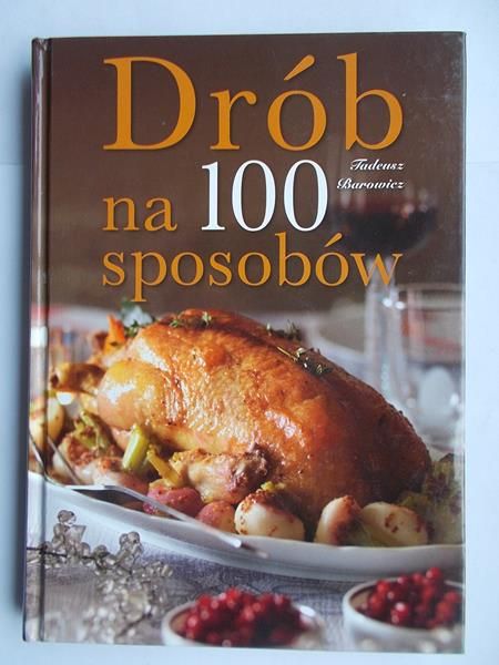 Barowicz Tadeusz - Drób na 100 sposobów