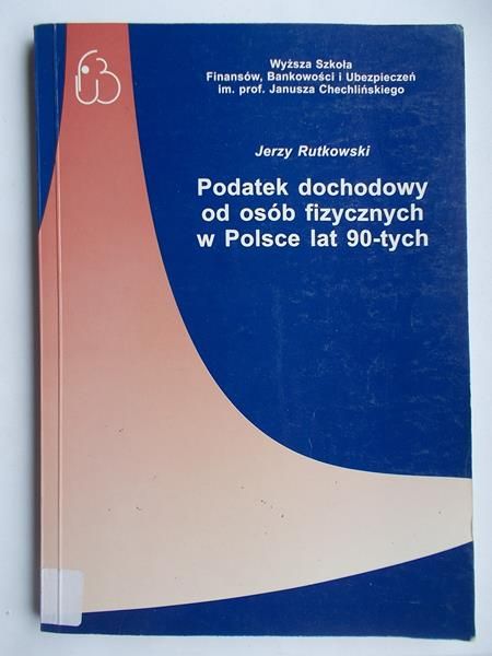 Rutkowski Jerzy - Podatek dochodowy od osób fizycznych w Polsce lat 90-tych