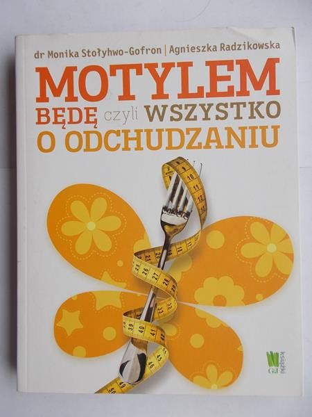 Motylem będę czyli wszystko o odchudzaniu