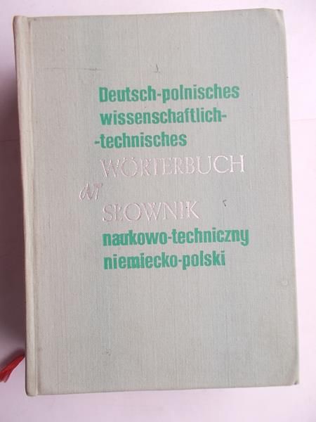 Bartnicka-Erol S. - Słownik naukowo – techniczny niemiecko – polski