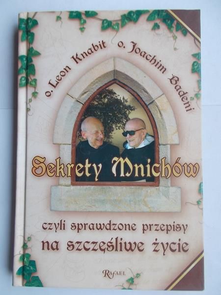 Sekrety Mnichów czyli sprawdzone przepisy na szczęśliwe życie