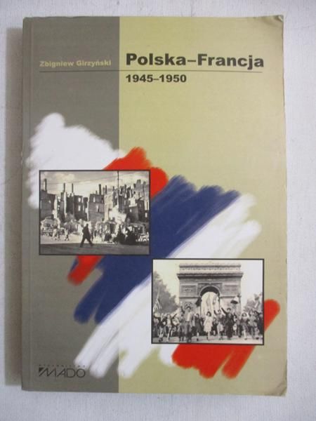 Girzyński Zbigniew - Polska-Francja 1945-1950