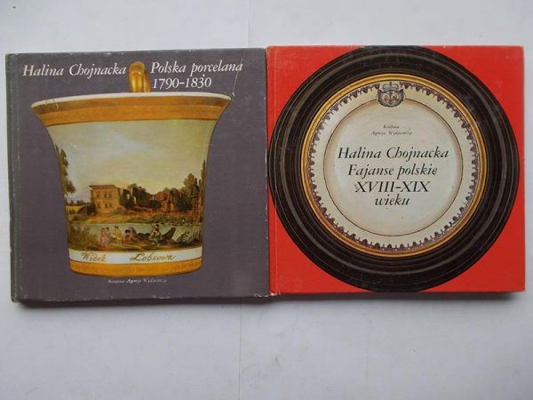 Chojnacka Halina - Fajanse polskie XVIII-XIX wieku / Polska porcelana 1790-1830