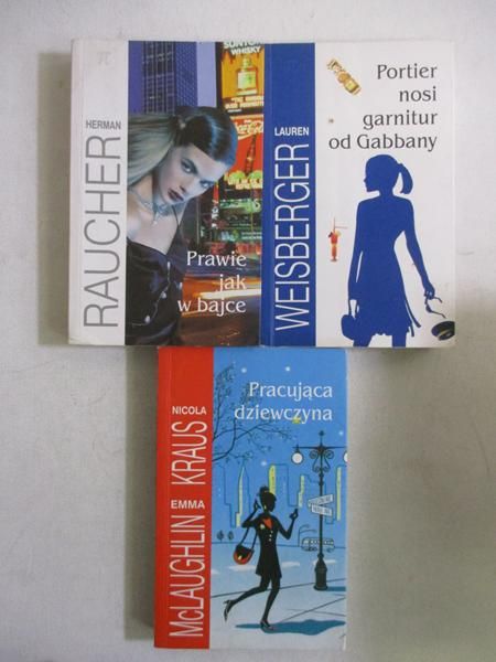 Kraus Nicola / Raucher Herman / Weisberger Lauren - Pracująca dziewczyna / Prawie jak w bajce / Portier nosi garnitur od Gabbany