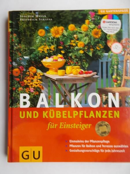 Mayer Joachim, Strauss Friedrich - Balkon und Kübelpflanzen für Einsteiger