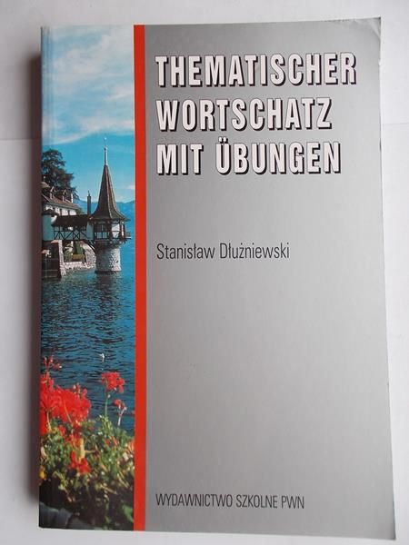 Dłużniewski Stanisław - Thematischer Wortschatz Mit Ubungen