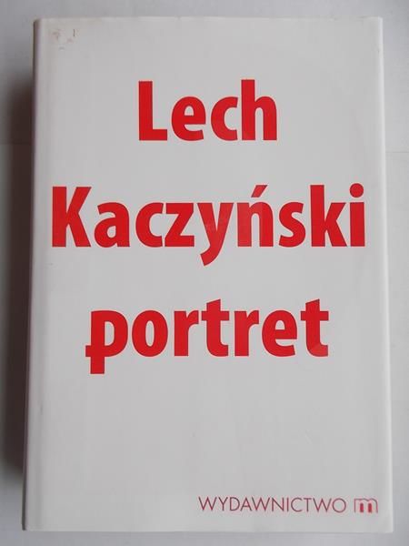 Karnowski Michał (opr.) - Lech Kaczyński. Portret