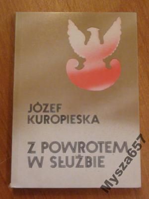 Józef Kuropieska Z POWROTEM W SŁUŻBIE