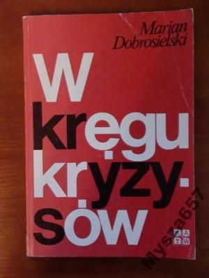 Marian Dobrosielski W KRĘGU KRYZYSÓW