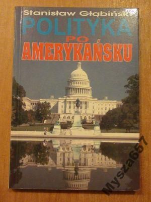 Głąbiński POLITYKA PO AMERYKAŃSKU