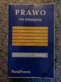 PRAWO UNII EUROPEJSKIEJ Wydanie III 2006 r.