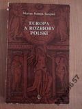 Marian Serejski EUROPA A ROZBIORY POLSKI