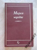 Balcerzan MIEJSCA WSPÓLNE Szkice o komunikacji