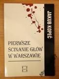 Pierwsze Ścinanie Głów W Warszawie