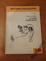 SZTUKA I FILOZOFIA O źródle dzieła sztuki 5-92