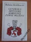 Generała Artylerii Koronnej Żywot