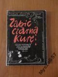 ZABIĆ CZARNĄ KURĘ Znachorzy