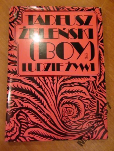 TADEUSZ BOY-ŻELEŃSKI  Ludzie żywi