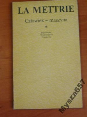 Mettrie CZŁOWIEK - MASZYNA materializm 18w.