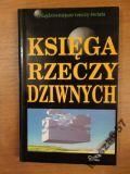 KSIĘGA RZECZY DZIWNYCH Najdziwniejsze rzeczy
