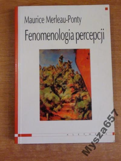 Maurice Merleau-Ponty FENOMENOLOGIA PERCEPCJI