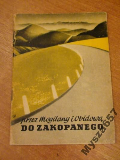 Pagaczewski PRZEZ MOGILANY I OBIDOWĄ DO ZAKOPAN.