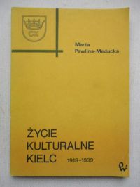 Pawlina-Meducka Marta - Życie kulturalne Kielc 1918-1939