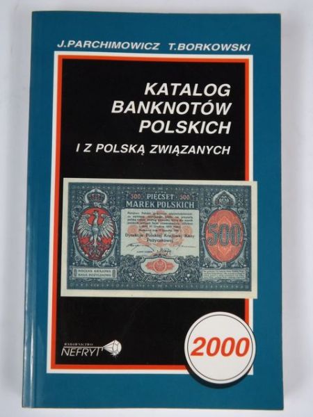 Parchimowicz Janusz,    - Katalog banknotów polskich i z Polską związanych