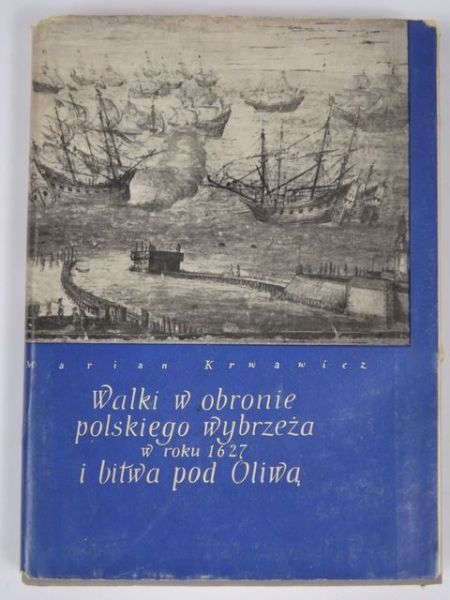 Walki w obronie polskiego wybrzeża w roku 1627 i bitwa pod Oliwą