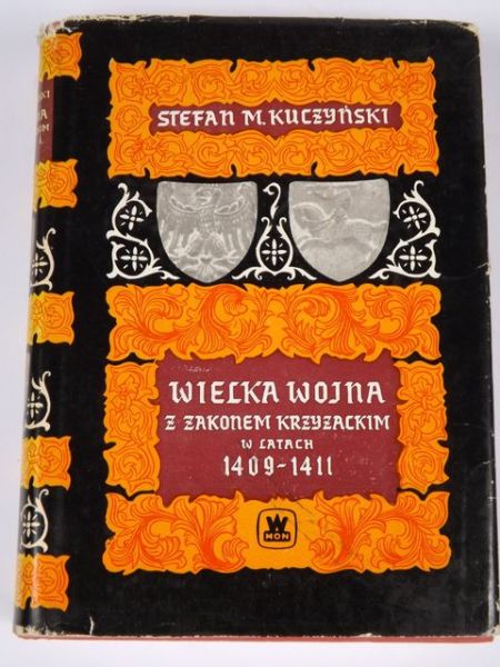 Kuczyński Stefan M. - Wielka wojna z Zakonem Krzyżackim w latach 1409-1411
