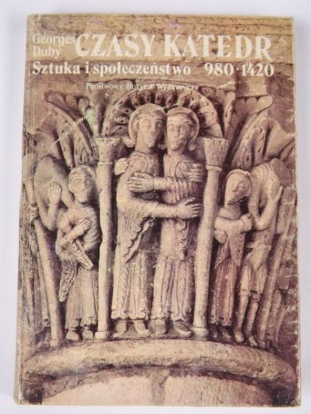 Czasy katedr: sztuka i społeczeństwo 980-1420
