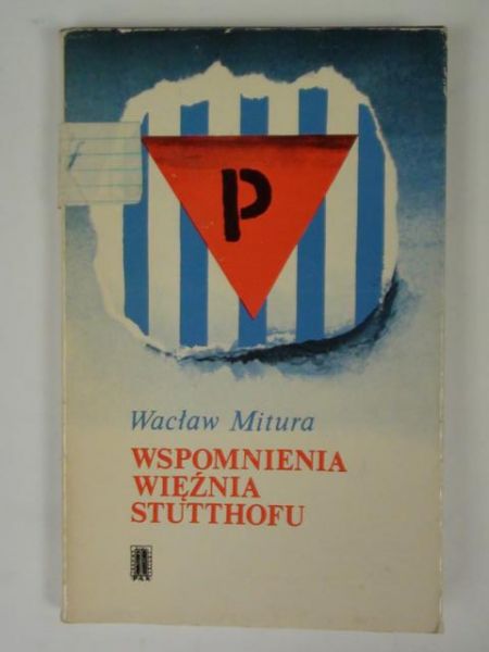 Mitura Wacław - Wspomnienia więźnia Stutthofu