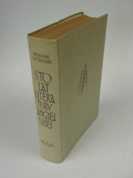 Dyboski Roman  -  Sto lat literatury angielskiej