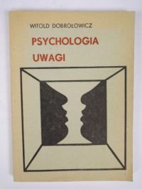Dobrołowicz Witold - Psychologia uwagi