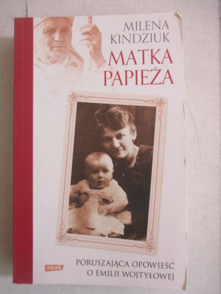 Kindziuk Milena - Matka Papieża