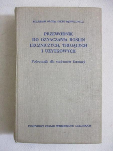Przewodnik do oznaczania roślin leczniczych, trujących i użytkowych
