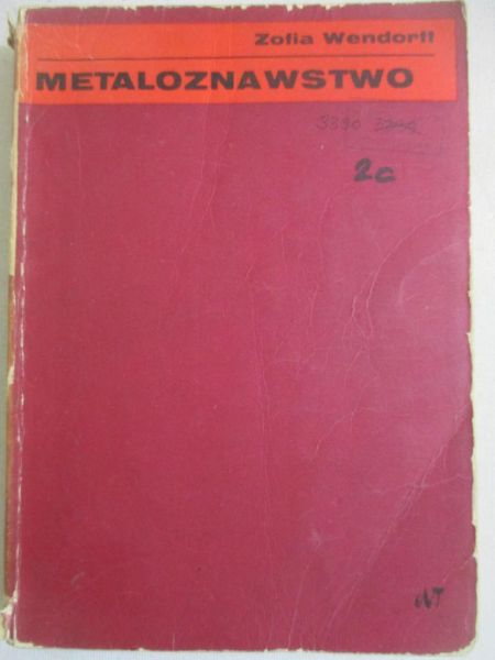 Wendorff Zofia - Metaloznawstwo