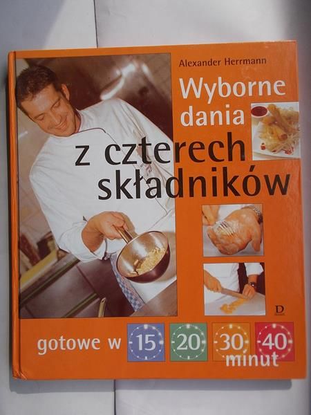Alexander Herrmann - Wyborne dania z czterech składników