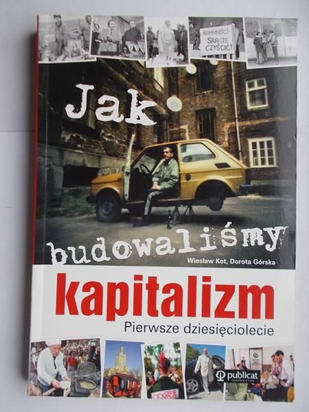 Jak budowaliśmy kapitalizm